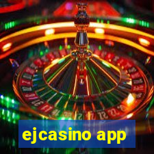 ejcasino app